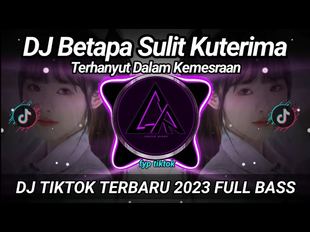 DJ Betapa Sulit Kuterima (Terhanyut Dalam Kemesraan)  Remix Viral Tiktok Terbaru 2023 Full Bass class=