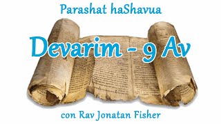 Parashat haShavua con Rav Jonatan Fisher - Devarim 9 di Av