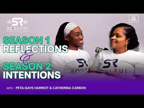 Season 1 Reflections & Season 2 Intentions || S02. Ep. 02