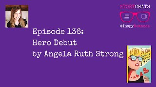 Episode 136: Hero Debut by Angela Ruth Strong