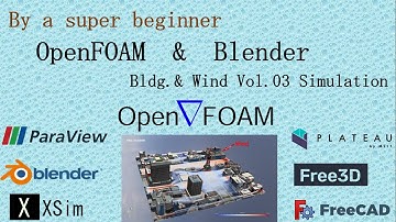OpenFOAM & Blender : Bldg. & Wind Vol.03 Simulation