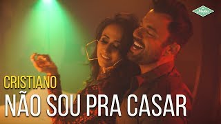 Baixar Cristiano feat. Perro Loko - Não Sou Pra Casar (Videoclipe Oficial)