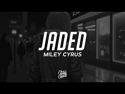 Miley Cyrus - Jaded (Lyrics)