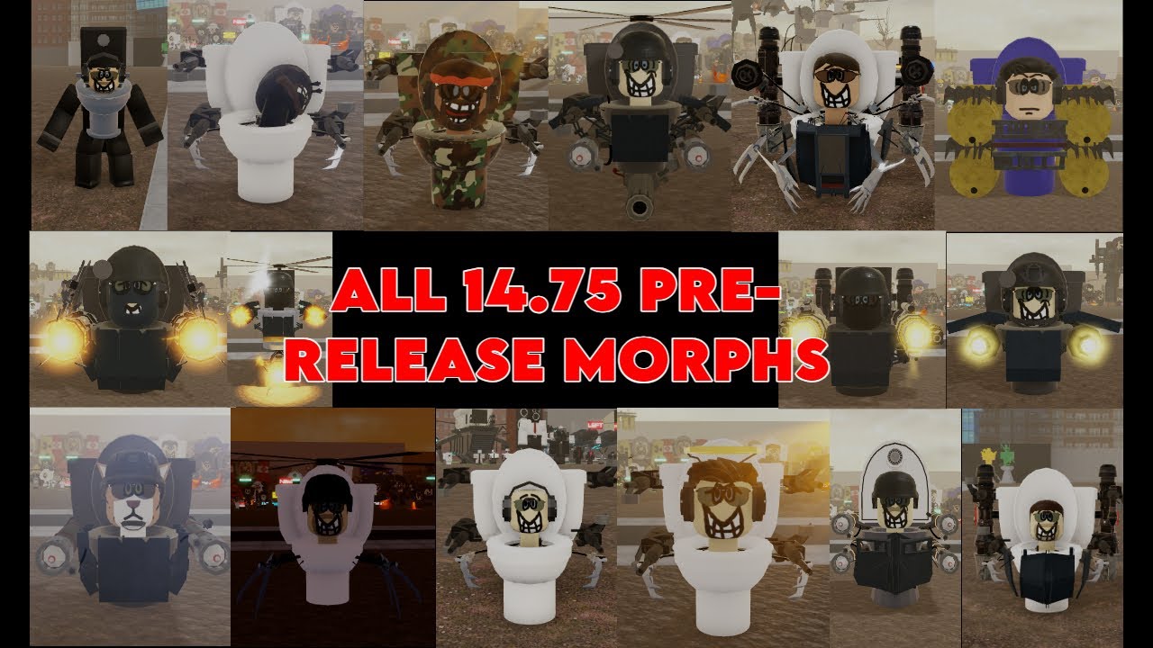 ALL 14.75 PRE RELEASE MORPHS ! (Strange Bathtub War)