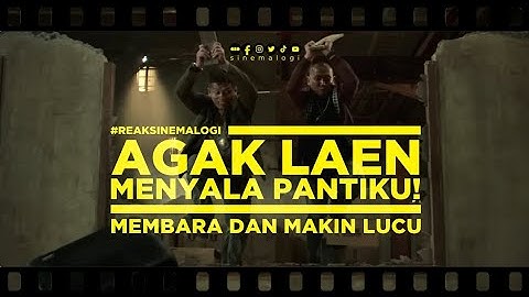 review AGAK LAEN MENYALA PANTIKU! Membara Dan Makin Lucu