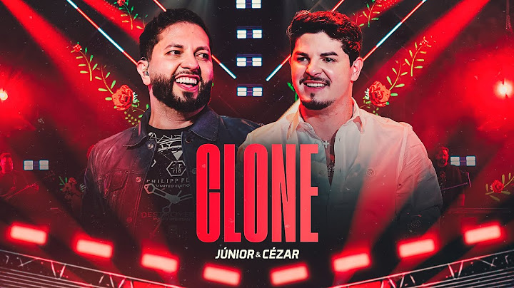 Júnior e Cézar - Clone (Pensa nos filhos bonitos que a gente vai dar) (Ao Vivo)