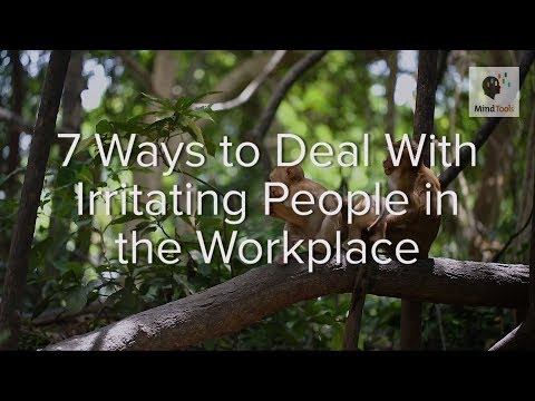 7 Ways to Deal With Irritating People in the Workplace