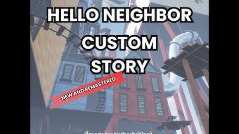 Hello Neighbor Custom Story Remastered FULL Gameplay (My Mod) But This Time Its On Steam!