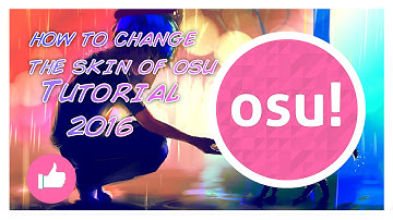 [ TUTORIAL ]  // How to change your osu! skin //