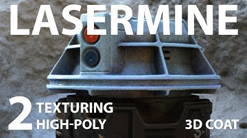 Lasermine - Part 2 - High Poly Texturing