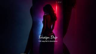 Download Lagu LNV - Foreign Drip (Official Audio) | Lux R\u0026B, Afro-Pop MP3