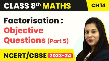 Factorisation - Objective Questions (Part 5) | Class 8 Maths Ch 14 | CBSE 2024-25