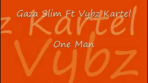 Gaza Slim Ft Vybz Kartel - One Man