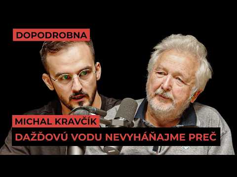 Dažďová voda musí zostať tam, kde spadne. Potrebujeme systémovú zmenu /w Michal Kravčík | DOPODROBNA