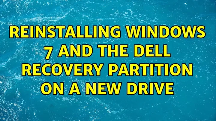 Reinstalling Windows 7 and the Dell recovery partition on a new drive (3 Solutions!!)