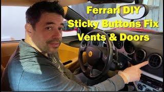 Ferrari DIY Sticky Buttons Fix - Dash Vents and Door Latches