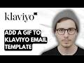 How To Add A Gif To Klaviyo Email Template [2026 Guide]