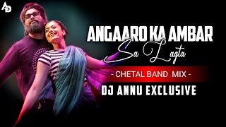 Angaaro Ka Ambar Sa Lagta Mera Sami - Puspa 2 The Rule || Chatal Band Mix || Dj Annu Exclusive