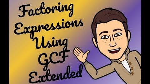 Factoring Expressions Using GCF Extended