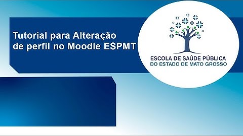 Tutorial para Alteração de Perfil no Moodle da ESPMT