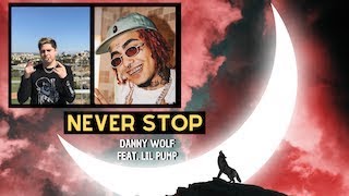 Danny Wolf - Never Stop feat. Lil Pump (Lyric Video)