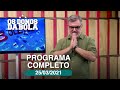 Donos da Bola RS - 25/03/2021 - Inter assume a liderança do Gauchão, mas Grêmio pode retomar posição