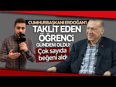 7 Yıldır Cumhurbaşkanı Erdoğan'ın Sesini Taklit Eden Üniversite Öğrencisi Gündem Oldu