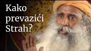 Kako Prevazići Strah? Sadhguru