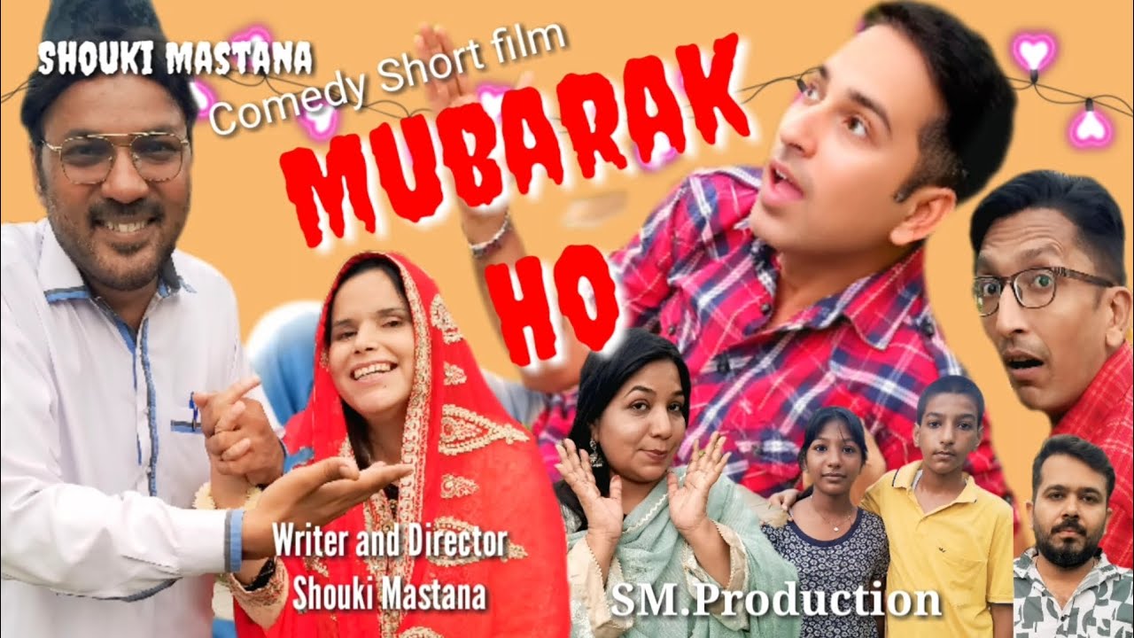 Mubarak Ho. full comedy short film Write and Director .Shouki mastana.     SM Production present
