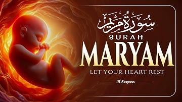Surah Maryam سورة مريم | This Beautiful Calming Voice Will Touch Your Heart إن شاء الله | Alaa Aqel