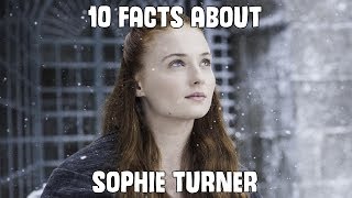 10 Facts About Sophie Turner (Sansa Stark)