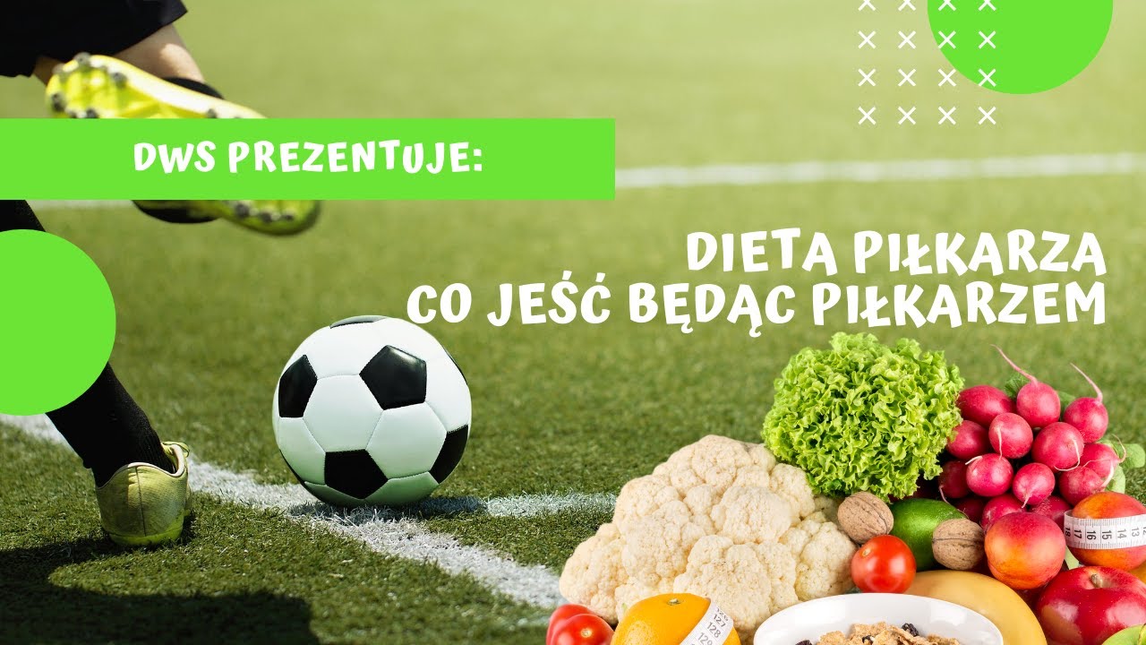 Dieta Piłkarza - co jeść będąc piłkarzem