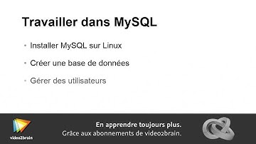 Tutoriel MySQL : Découvrir cette formation sur MySQL | video2brain.com
