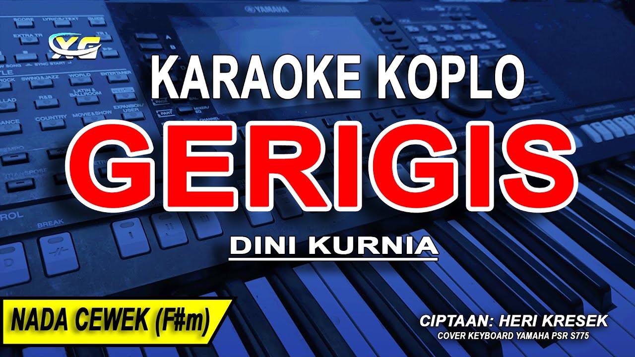 Gerigis (Karaoke koplo Nada Wanita) Dini Kurnia || KARI MANIS KURANG MANIS TAMBAHI GULO