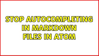 Stop autocompleting in markdown files in Atom
