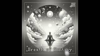 Breath of Fantasy( Prod. Jtype)