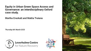 Equity in Urban Green Space Access and Governance: an interdisciplinary Oxford case study.