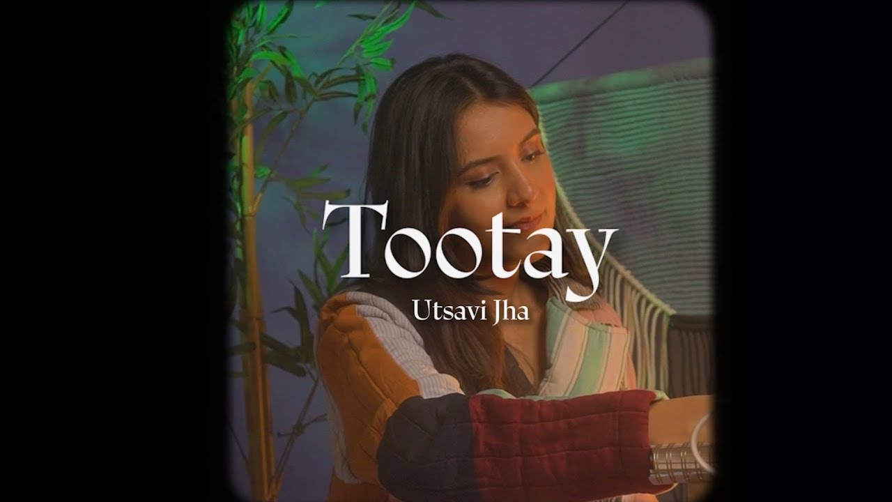 Watch Tootay - Utsavi Jha - Original Song Lyric Video on YouTube Watch Tootay - Utsavi Jha - Original Song Lyric Video on YouTube