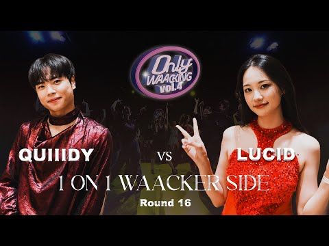 QUIIIDY vs LUCID | 1on1 side for waackers |  Ronud of 16  |  ONLY WAACKING VOL.4 | KOREA
