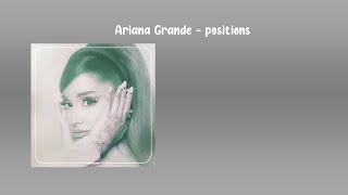 Ariana Grande - Positions Lyrics.