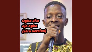 Ogba Aka Eje Agha (Afro Version)