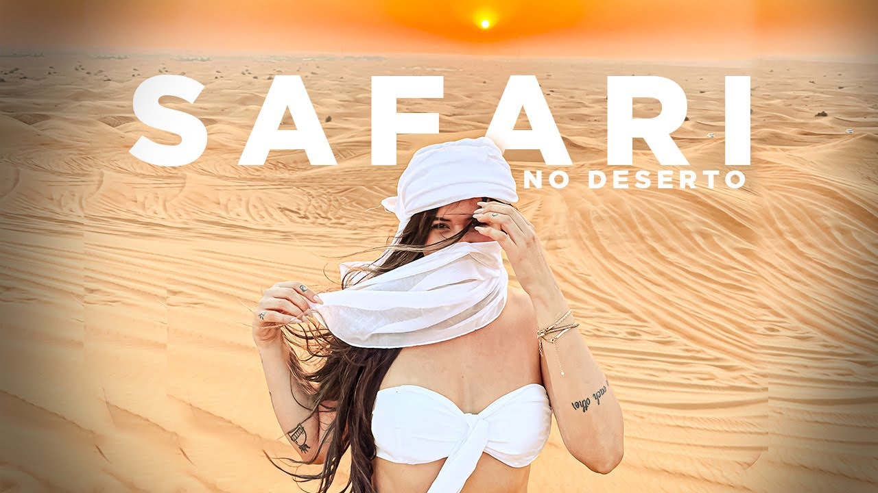 UM DIA NO DESERTO DE DUBAI - SAFARI CAMP | O QUE FAZER EM DUBAI