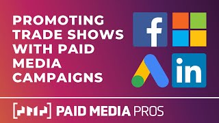 Promoting Trade Shows with Paid Media