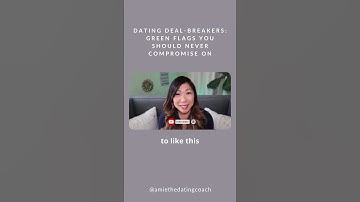 Dating Deal-Breakers: Green Flags You Should Never Compromise On