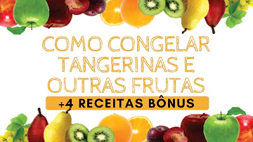 Tem como congelar tangerina?