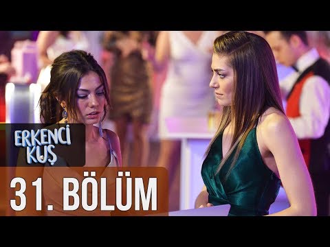 Erkenci Kuş 31. Bölüm