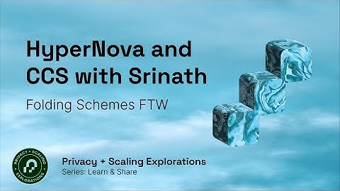 CCS & HyperNova with Srinath - Folding Schemes FTW