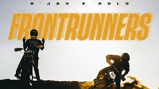 B'Jay X RULY - Frontrunners (INTRO)