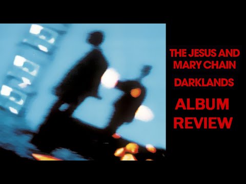 The Jesus And Mary Chain Darklands Album Review - YouTube