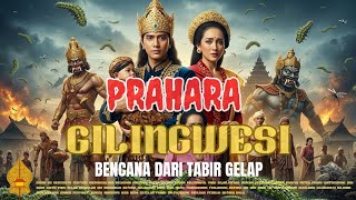 Eps 33. Prahara GILINGWESI ( bencana dari tabir gelap)